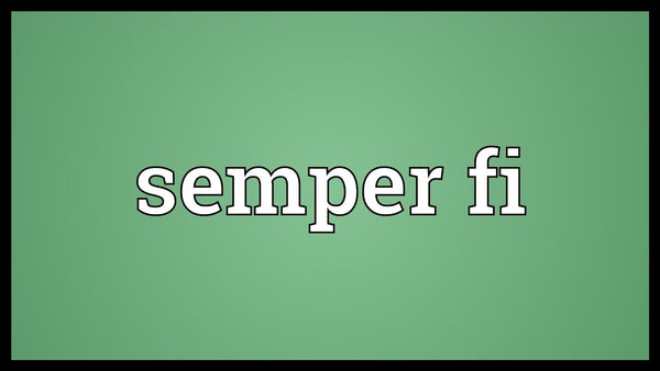 Carpe Diem: The Meaning of Semper Fi