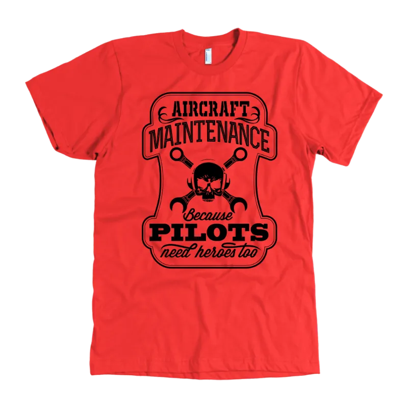 Maintainer Nation: Pilots Need Heroes T-Shirt