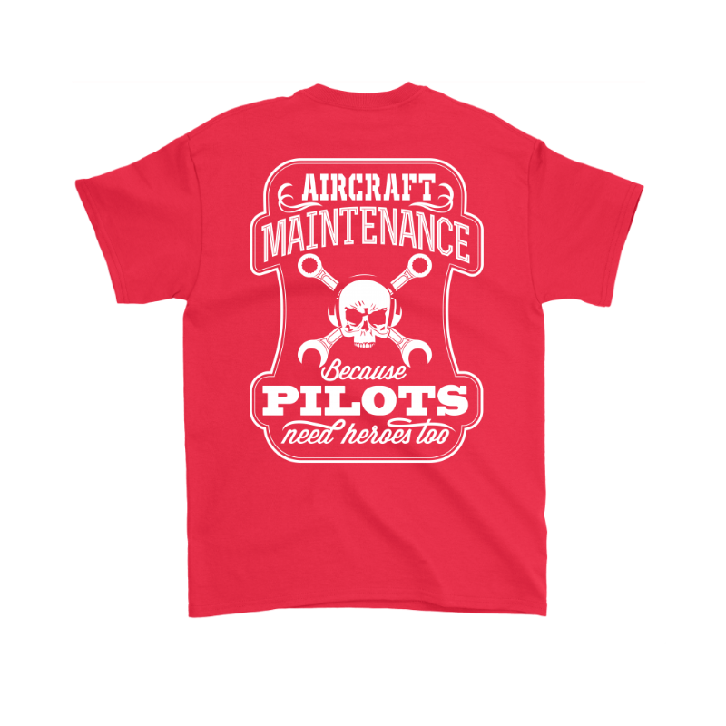 Maintainer Nation: Pilots Need Heroes T-Shirt