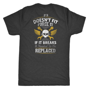  Force It T-Shirt from Challenge Coin Nation with back text reading "If it doesn't fit, force it. If it breaks, it needed to be replaced. 